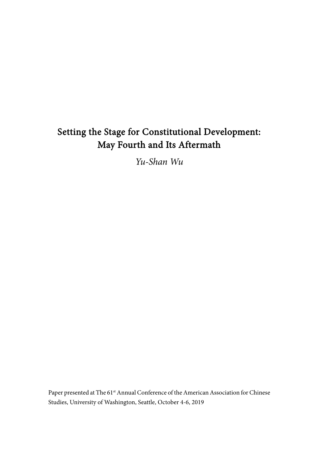 Setting the Stage for Constitutional Development: May Fourth and Its Aftermath Yu-Shan Wu