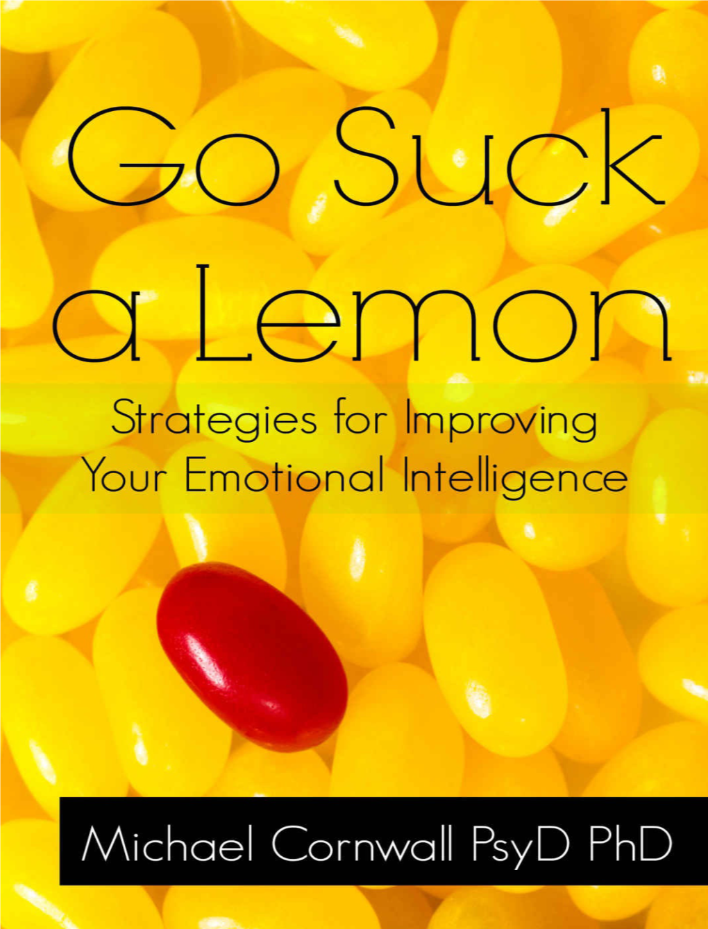 Go Suck a Lemon: Strategies for Improving Your Emotional Intelligence