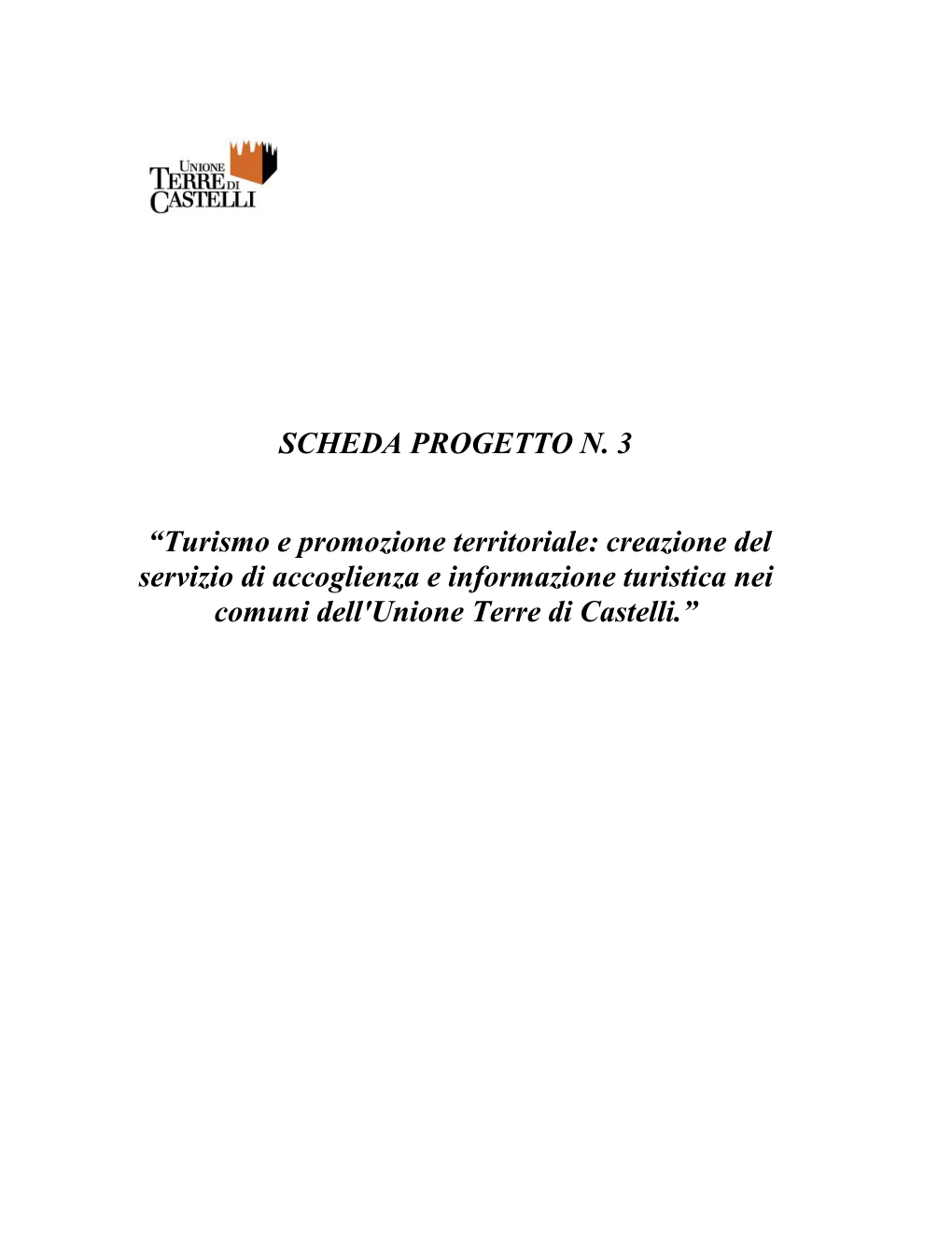 SCHEDA PROGETTO N. 3 “Turismo E Promozione Territoriale: Creazione