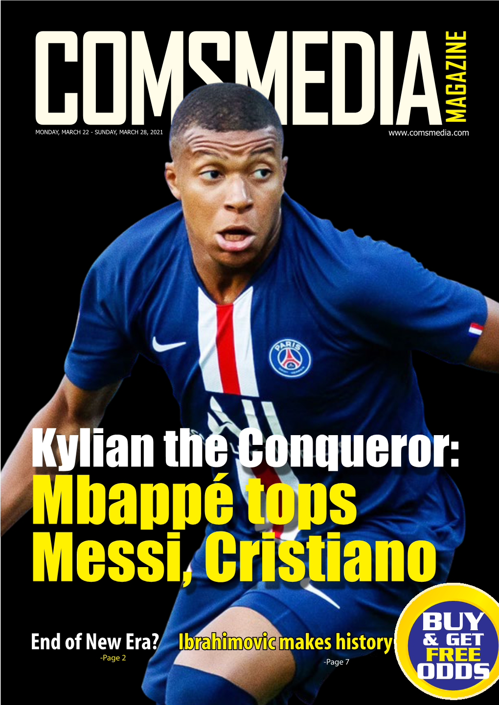 Kylian the Conqueror: Mbappé Tops Messi, Cristiano BUY End of New Era? Ibrahimovic Makes History & GET -Page 2 -Page 7 FREE ODDS BUY & GET FREE ODDS