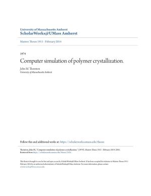 Computer Simulation of Polymer Crystallization. John M