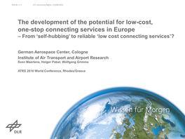 The Development of the Potential for Low-Cost, One-Stop Connecting Services in Europe – from ‘Self-Hubbing’ to Reliable ‘Low Cost Connecting Services’?