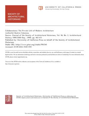 Collaborations: the Private Life of Modern Architecture Author(S): Beatriz Colomina Source: Journal of the Society of Architectural Historians, Vol