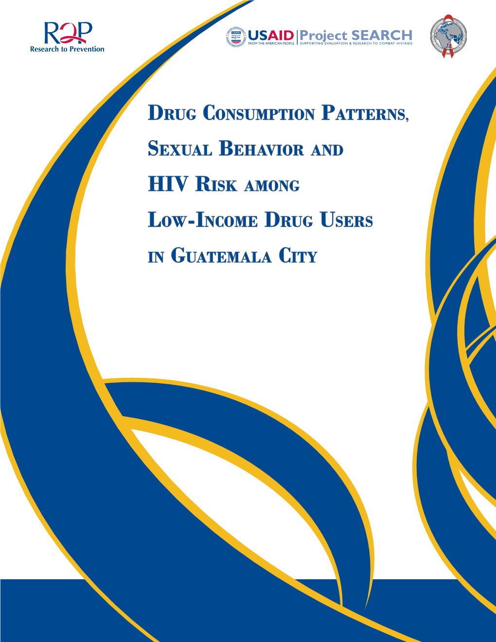 Drug Consumption Patterns, Sexual Behavior and Hiv Risk Among Low-Income Drug Users in Guatemala City