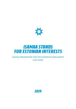 Isamaa Stands for Estonian Interests Isamaa Programme for the European Parliament Elections