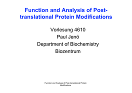 Function and Analysis of Post- Translational Protein Modifications