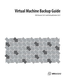 Virtual Machine Backup Guide ESX Server 3.0.1 and Virtualcenter 2.0.1 Virtual Machine Backup Guide