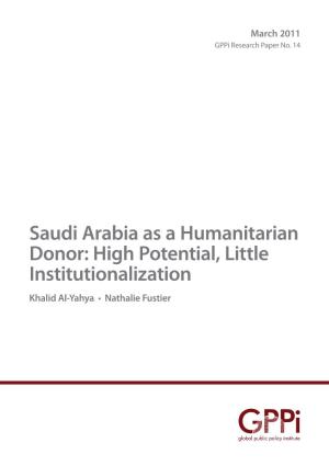 Saudi Arabia As a Humanitarian Donor: High Potential, Little Institutionalization Khalid Al-Yahya • Nathalie Fustier Imprint