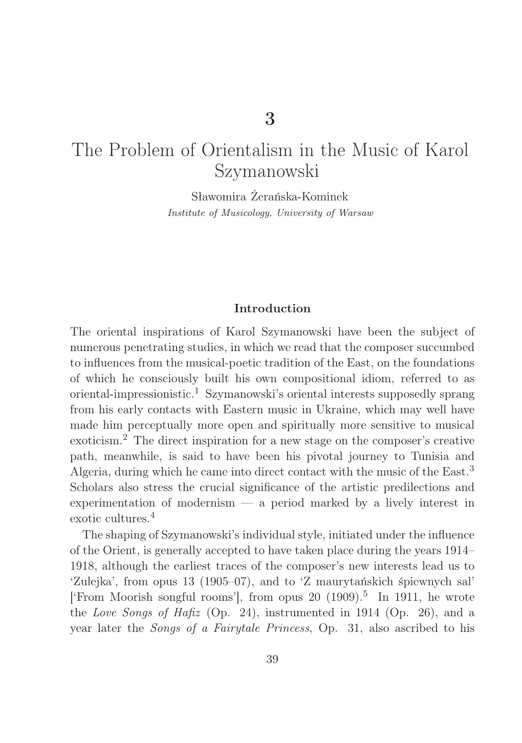 3 the Problem of Orientalism in the Music of Karol Szymanowski Sławomira Żerańska-Kominek Institute of Musicology, University of Warsaw