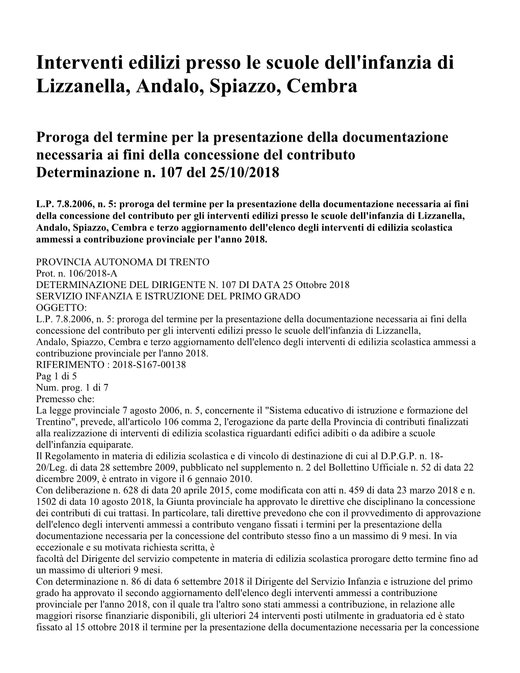 Interventi Edilizi Presso Le Scuole Dell'infanzia Di Lizzanella, Andalo, Spiazzo, Cembra