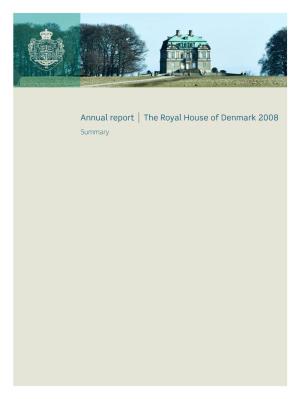 The Royal House of Denmark 2008 Summary the 2008 Annual Report for the Royal House of Denmark Is the Fifth Since 2004