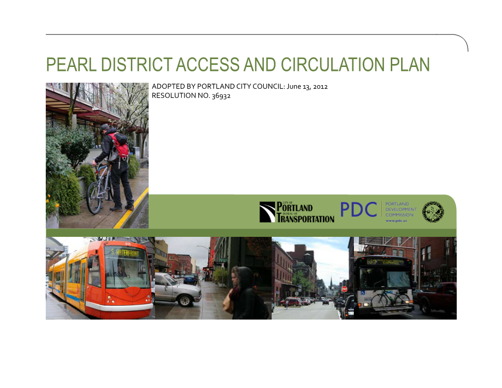 PEARL DISTRICT ACCESS and CIRCULATION PLAN ADOPTED by PORTLAND CITY COUNCIL: June 13, 2012 RESOLUTION NO
