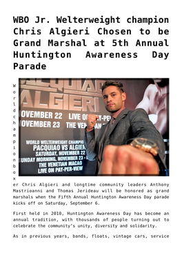WBO Jr. Welterweight Champion Chris Algieri Chosen to Be Grand Marshal at 5Th Annual Huntington Awareness Day Parade