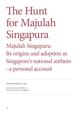 Majulah Singapura Majulah Singapura: Its Origins and Adoption As Singapore’S National Anthem –A Personal Account