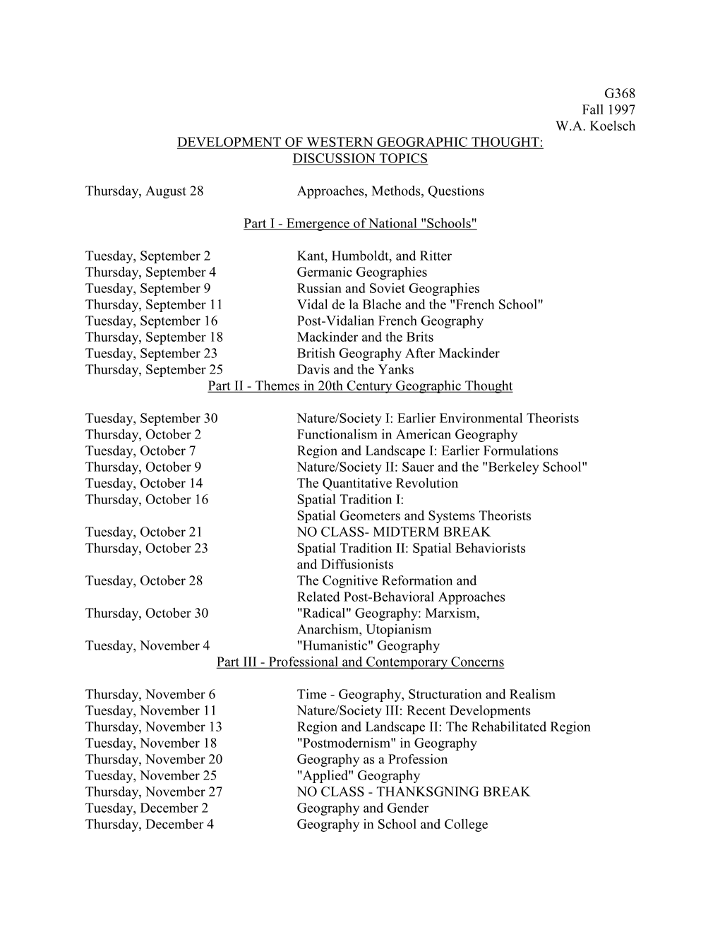 G368 Fall 1997 W.A. Koelsch DEVELOPMENT of WESTERN GEOGRAPHIC THOUGHT: DISCUSSION TOPICS