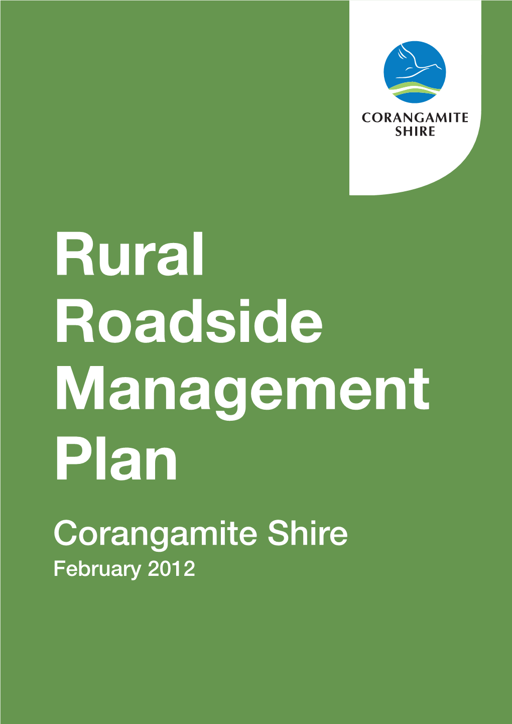 Rural Roadside Management Plan Corangamite Shire February 2012 Table of Contents