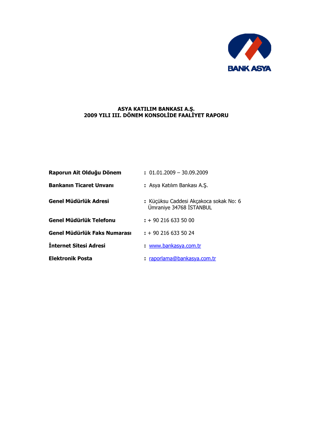 Asya Katilim Bankasi A.Ş. 2009 Yili Iii. Dönem Konsolide Faaliyet Raporu