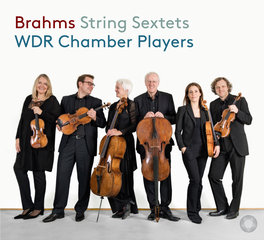 Brahms String Sextets WDR Chamber Players