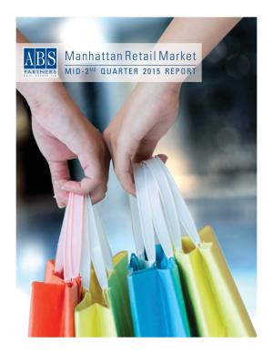 Manhattan Retail Market MID-2ND QUARTER 2015 REPORT Downtown Takes Center Stage