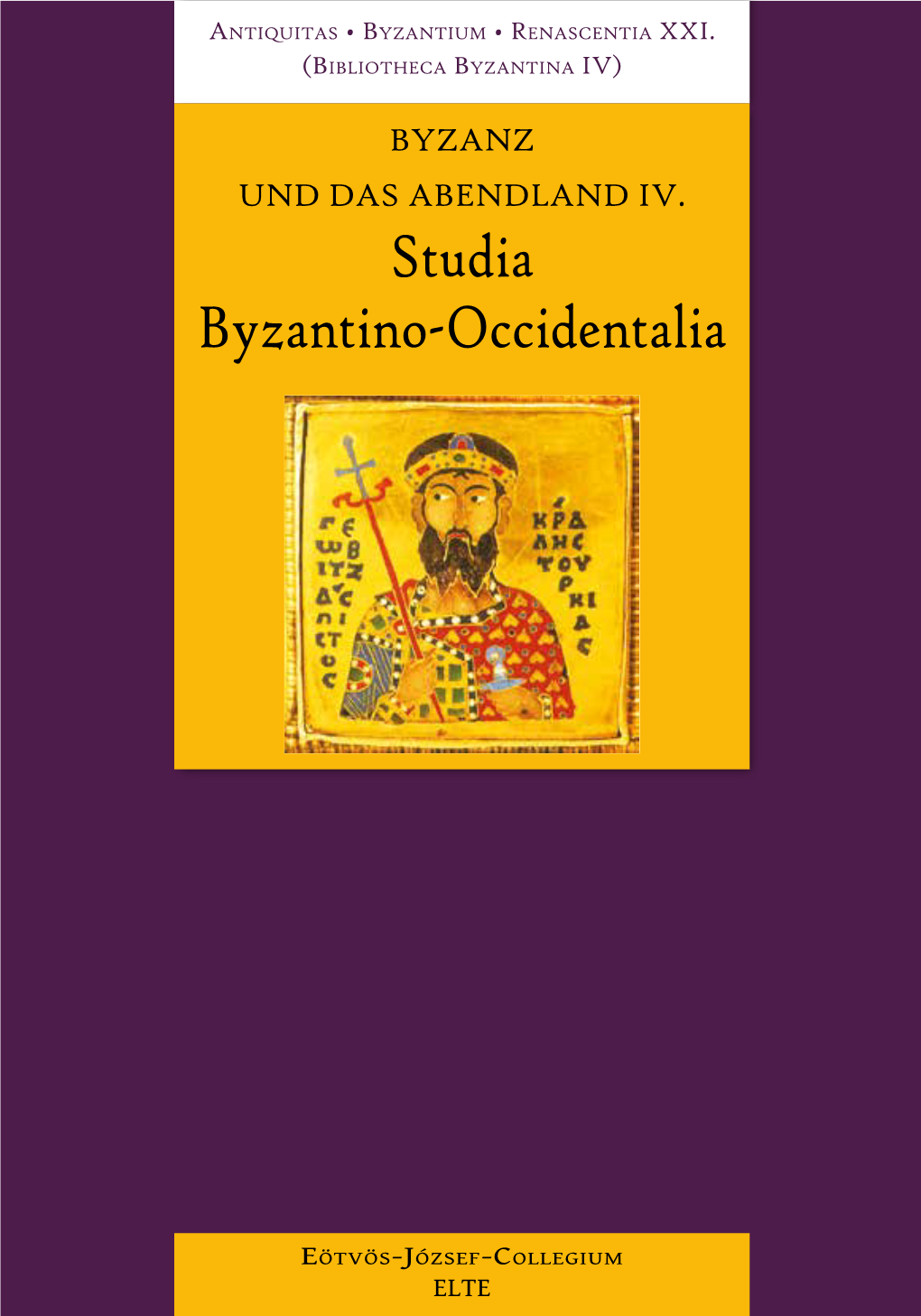 Studia Byzantino-Occidentalia Byzantino-Occidentalia a Ntiquitas UND DASABENDLANDIV