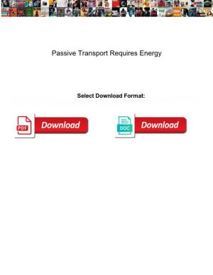 Passive Transport Requires Energy