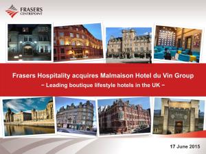 Frasers Hospitality Acquires Malmaison Hotel Du Vin Group − Leading Boutique Lifestyle Hotels in the UK −