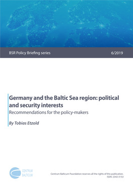 Germany and the Baltic Sea Region: Political and Security Interests Recommendations for the Policy-Makers