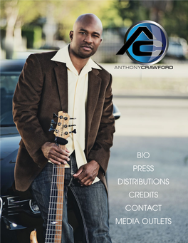 BIO PRESS DISTRIBUTIONS CREDITS CONTACT MEDIA OUTLETS BIO Born June 29Th, 1981, Anthony Crawford Was Raised in a Fam- Ily of Talented Musicians