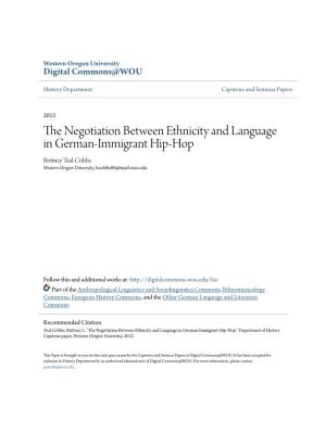 The Negotiation Between Ethnicity and Language in German-Immigrant Hip-Hop Brittney Teal-Cribbs Western Oregon University, Bcribbs08@Mail.Wou.Edu