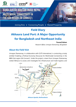 Akhaura Land Port: a Major Opportunity for Bangladesh and Northeast India Touseef Adnan Research Officer, Unnayan Shamannay, Bangladesh