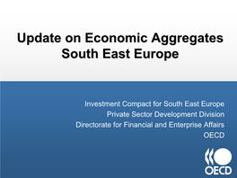 Update on Economic Aggregates South East Europe