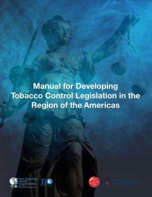 Manual for Developing Tobacco Control Legislation in the Region of the Americas