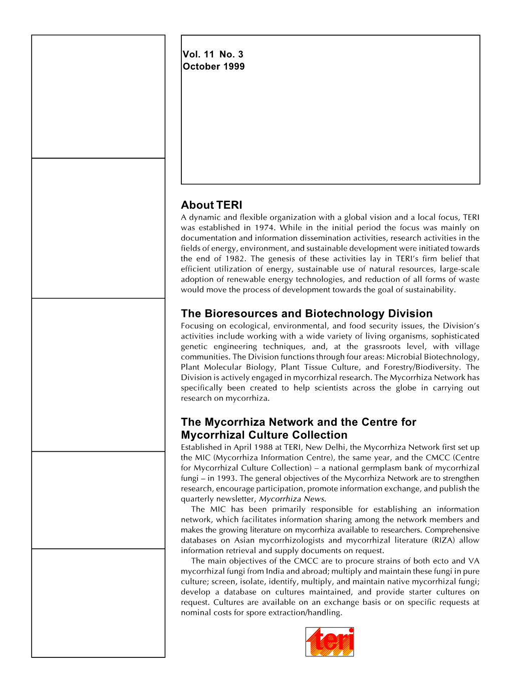 About TERI the Bioresources and Biotechnology Division the Mycorrhiza Network and the Centre for Mycorrhizal Culture Collection