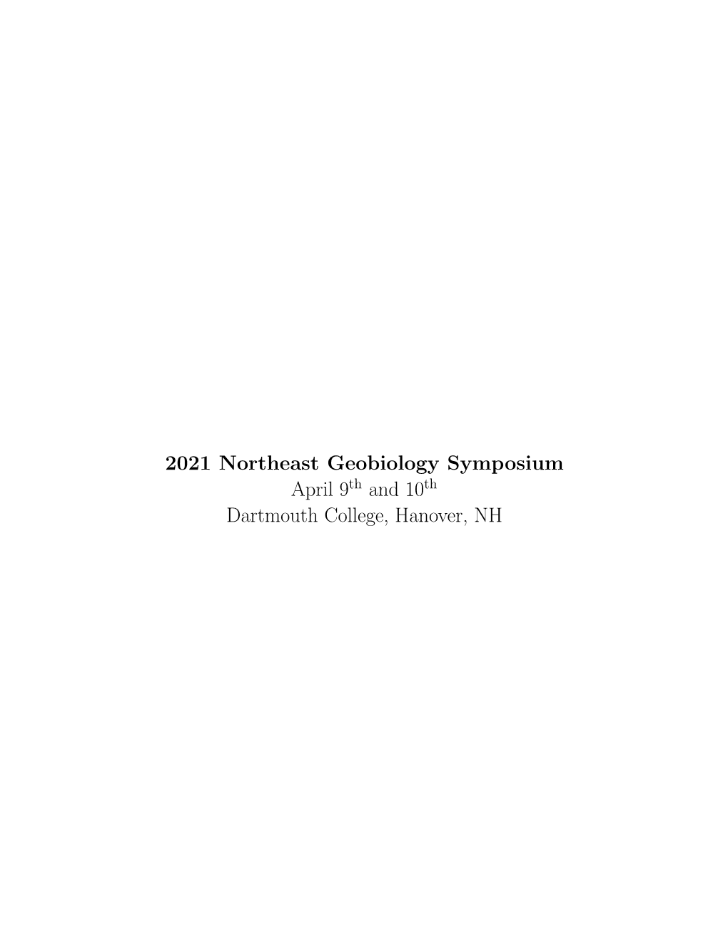 2021 Northeast Geobiology Symposium April 9Th and 10Th Dartmouth College, Hanover, NH Talks Session 1: Proterozoic Earth 9:05 A.M