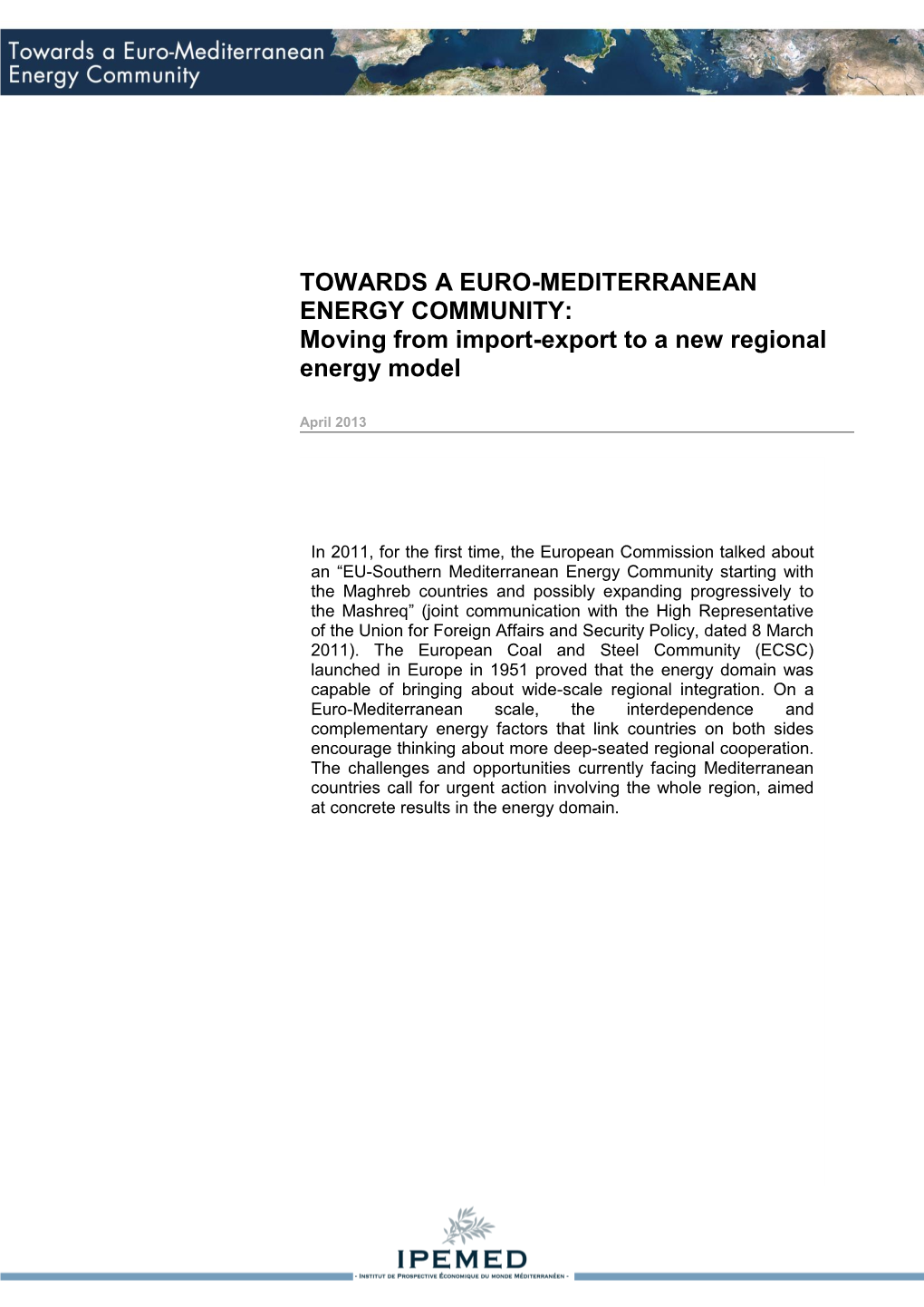 TOWARDS a EURO-MEDITERRANEAN ENERGY COMMUNITY: Moving from Import-Export to a New Regional Energy Model