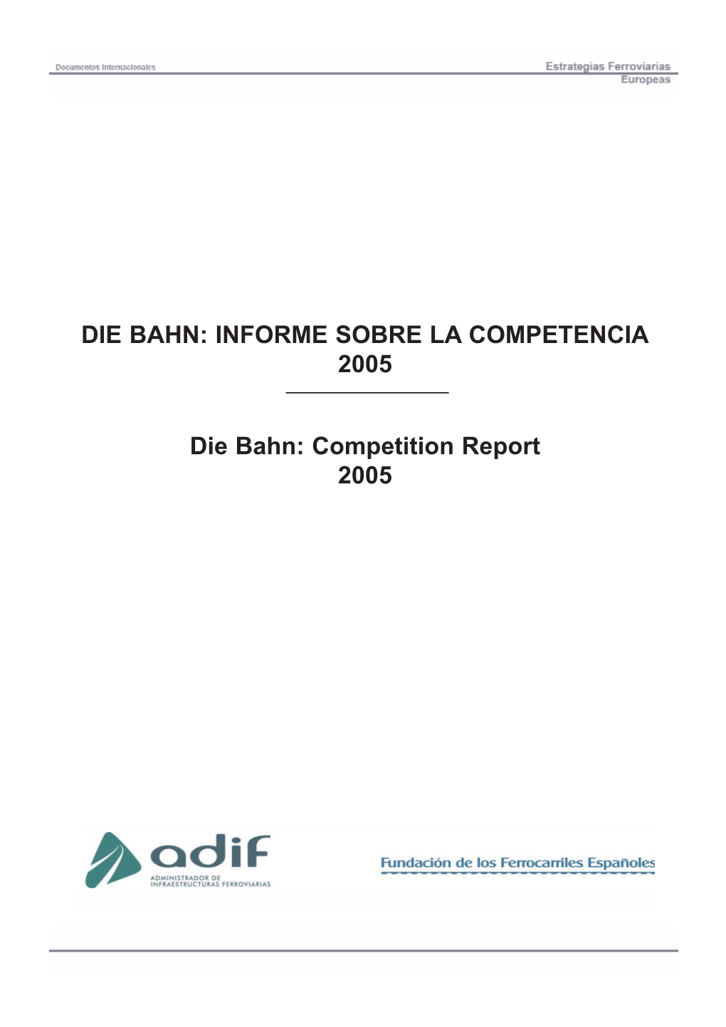 INFORME SOBRE LA COMPETENCIA 2005 Die Bahn