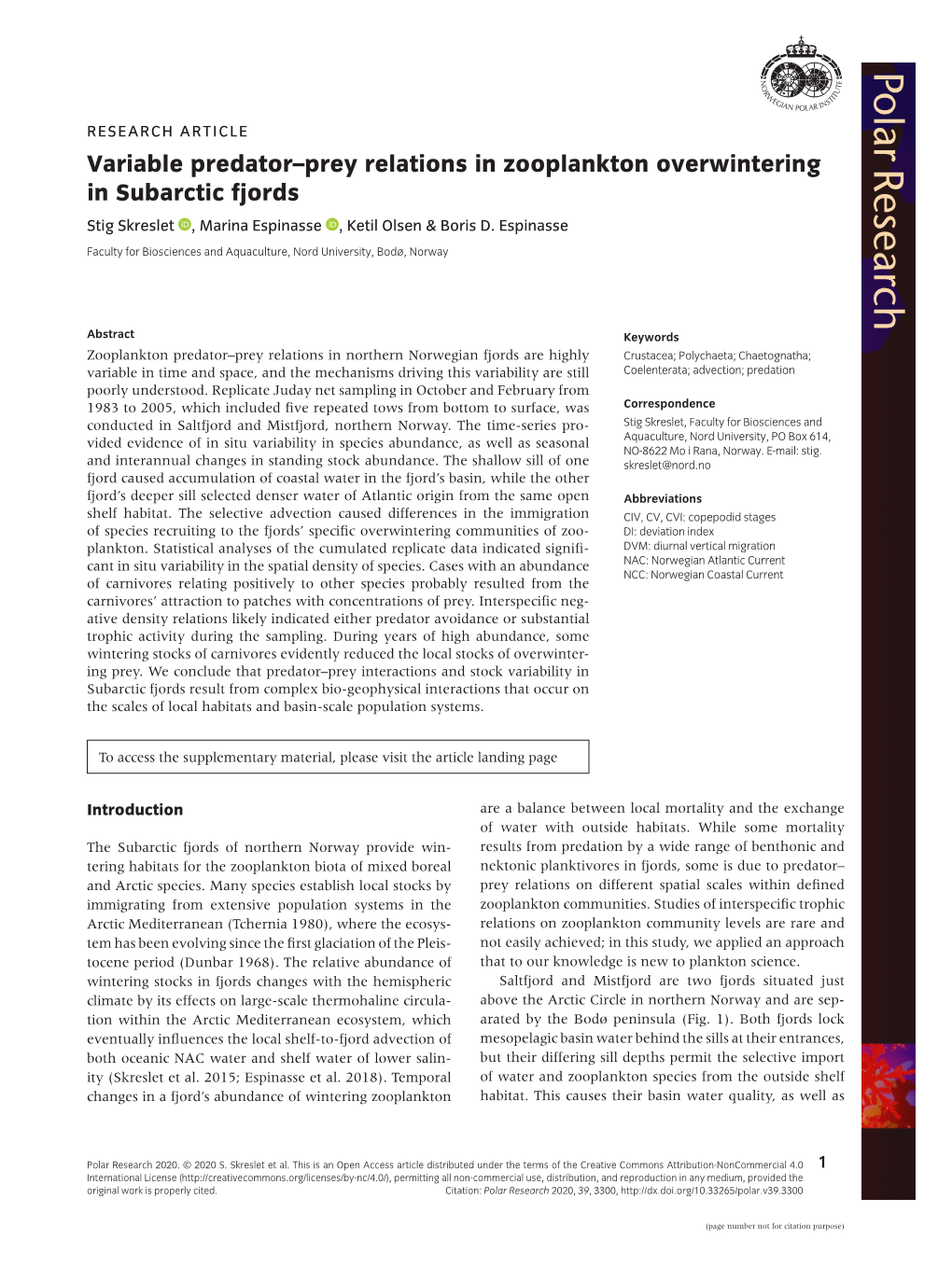 Variable Predator–Prey Relations in Zooplankton Overwintering in Subarctic Fjords Stig Skreslet , Marina Espinasse , Ketil Olsen & Boris D