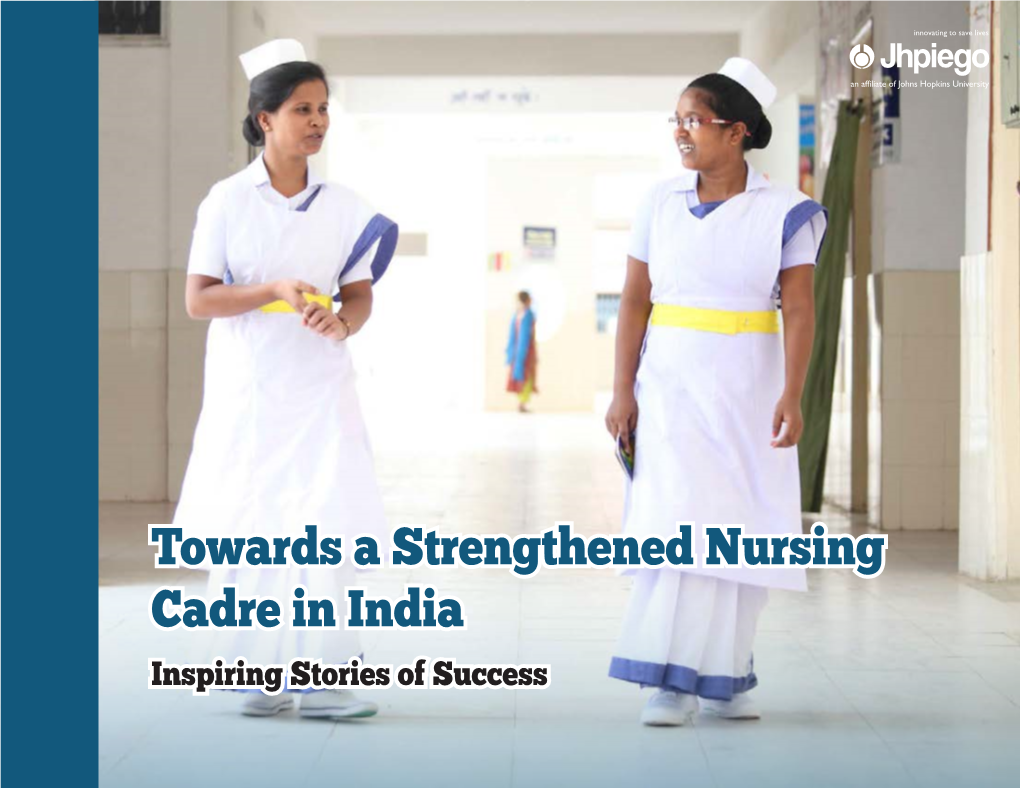 Towards a Strengthened Nursing Cadre in India Inspiring Stories of Success Towards a Strengthened Nursing Cadre in India Inspiring Stories of Success Introduction