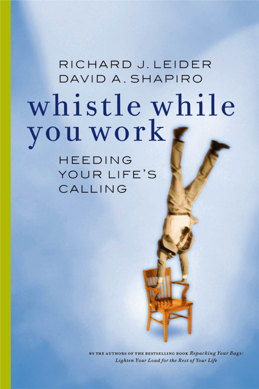 Whistle While You Work: Heeding Your Life’S Calling