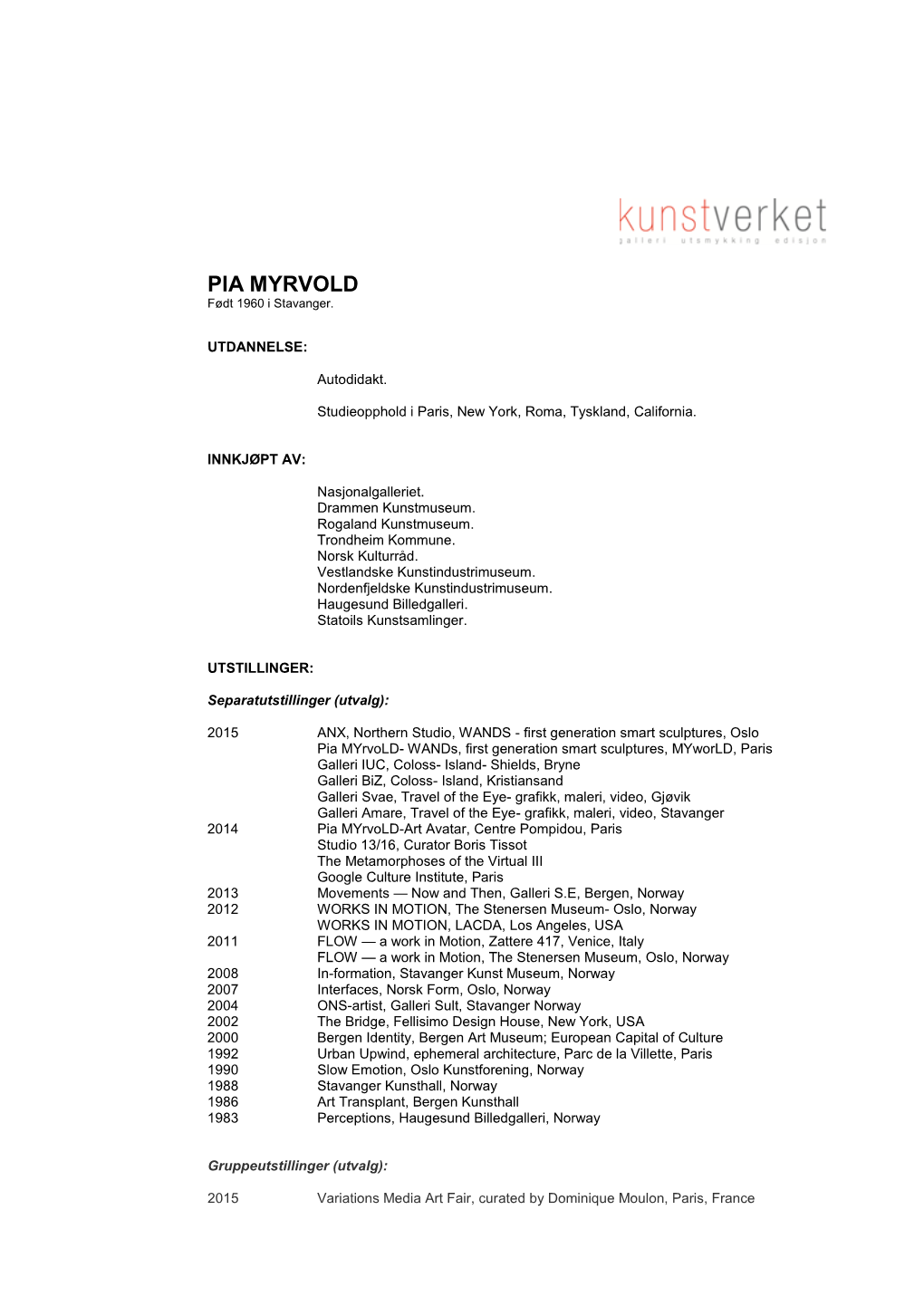 PIA MYRVOLD Født 1960 I Stavanger