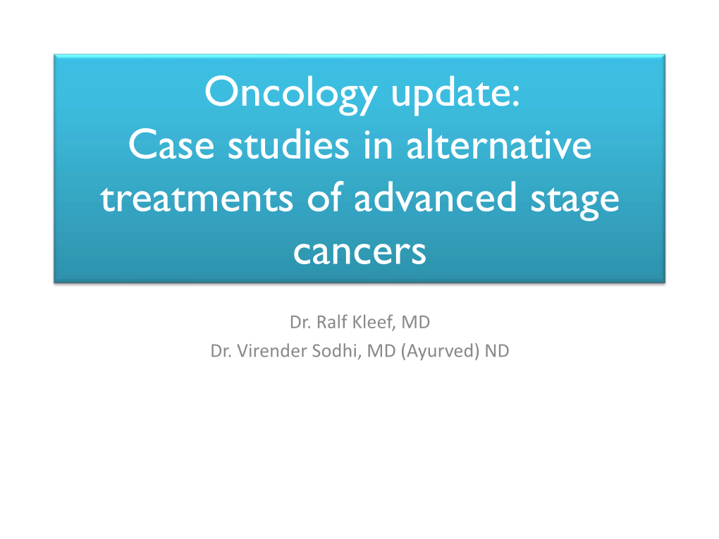 Oncology Update: Case Studies in Alternative Treatments of Advanced Stage Cancers