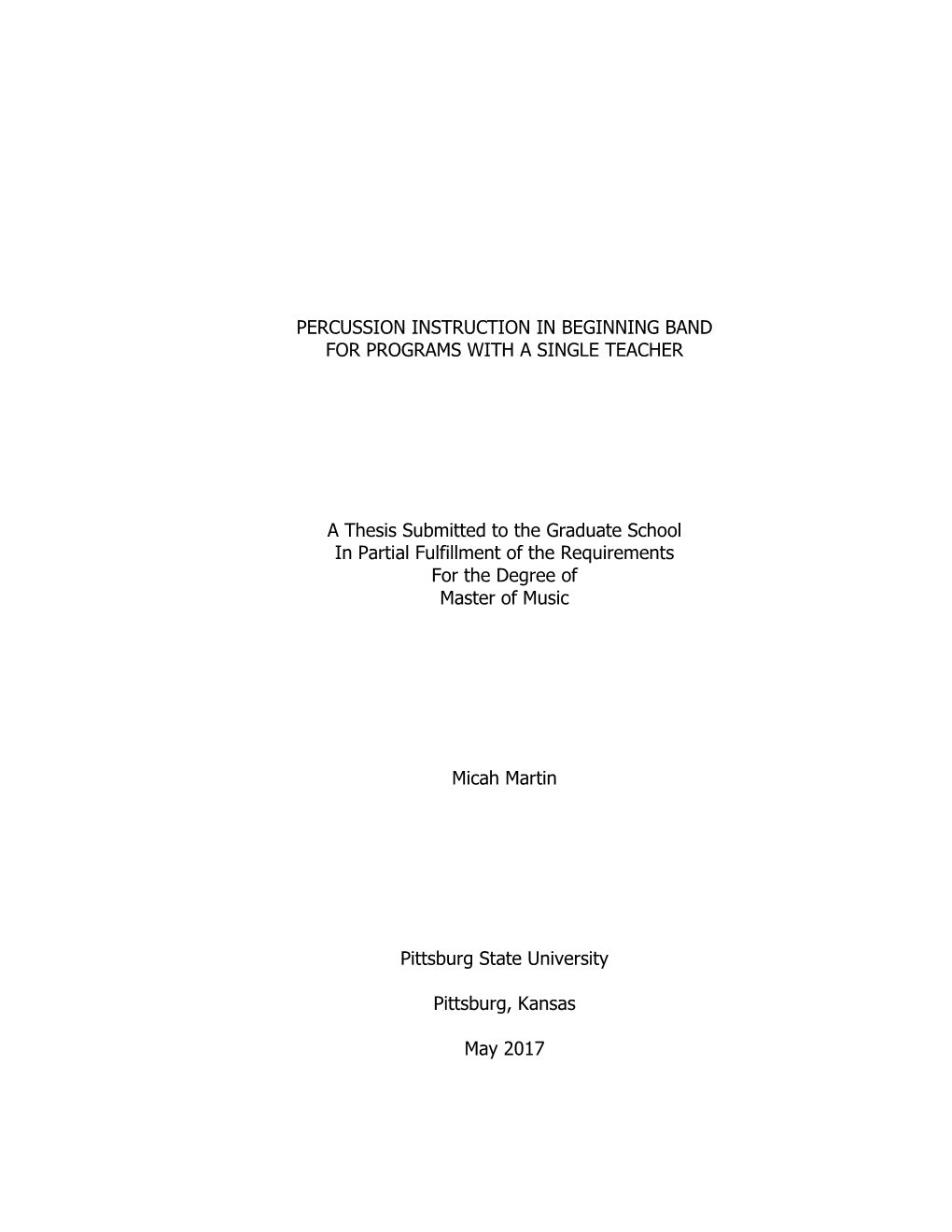 PERCUSSION INSTRUCTION in BEGINNING BAND for PROGRAMS with a SINGLE TEACHER a Thesis Submitted to the Graduate School in Parti