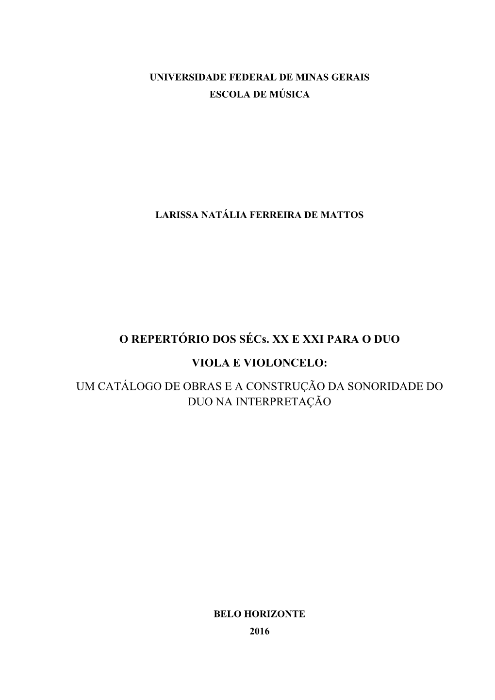 O Repertório Dos Sécs. Xx E Xxi Para O Duo Viola E Violoncelo: Um Catálogo De Obras E a Construção Da Sonoridade Do Duo Na Interpretação