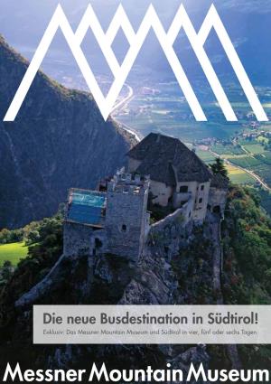 Die Neue Busdestination in Südtirol! Exklusiv: Das Messner Mountain Museum Und Südtirol in Vier, Fünf Oder Sechs Tagen