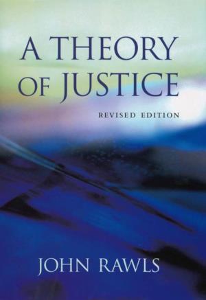 A Theory of Justice: Revised Edition