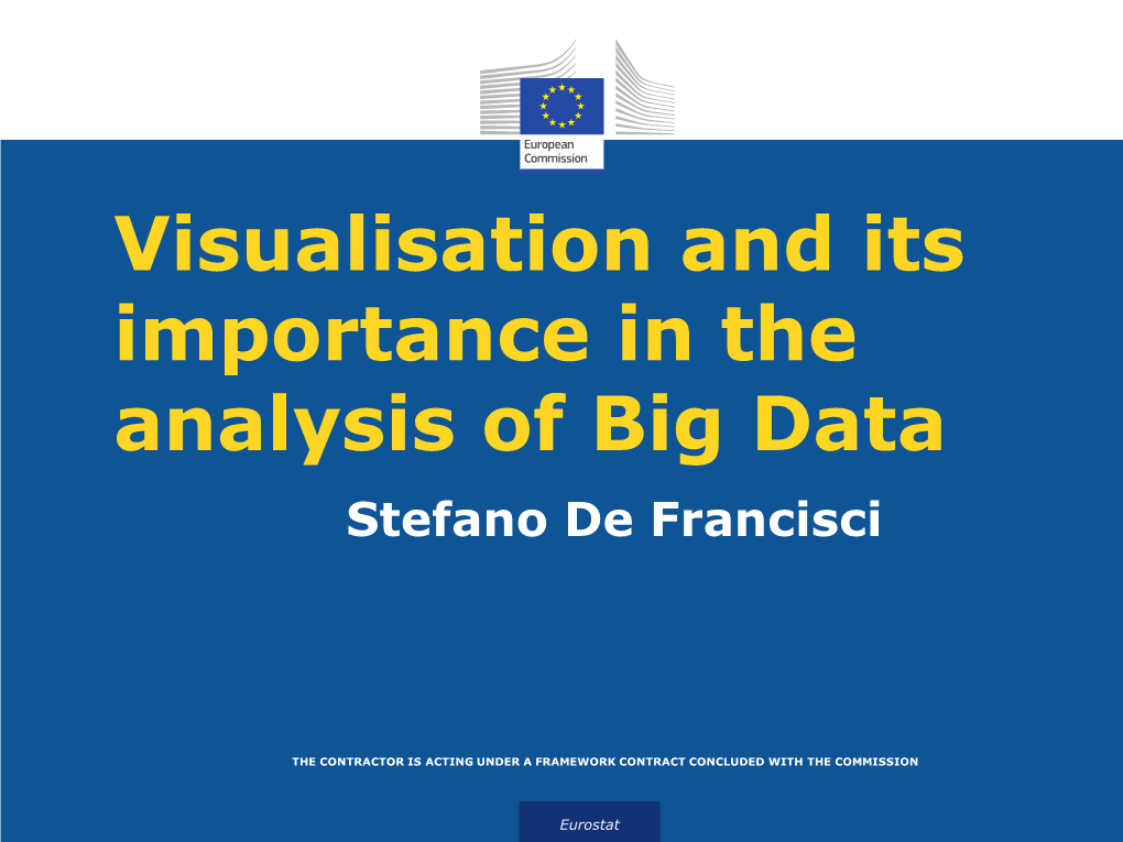 Visualisation and Its Importance in the Analysis of Big Data Stefano De Francisci