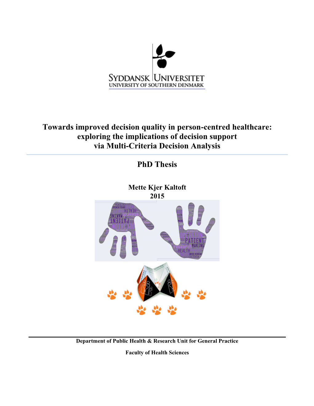 Towards Improved Decision Quality in Person-Centred Healthcare: Exploring the Implications of Decision Support Via Multi-Criteria Decision Analysis Phd Thesis