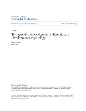 Trying to Fix the Development in Evolutionary Developmental Psychology David S