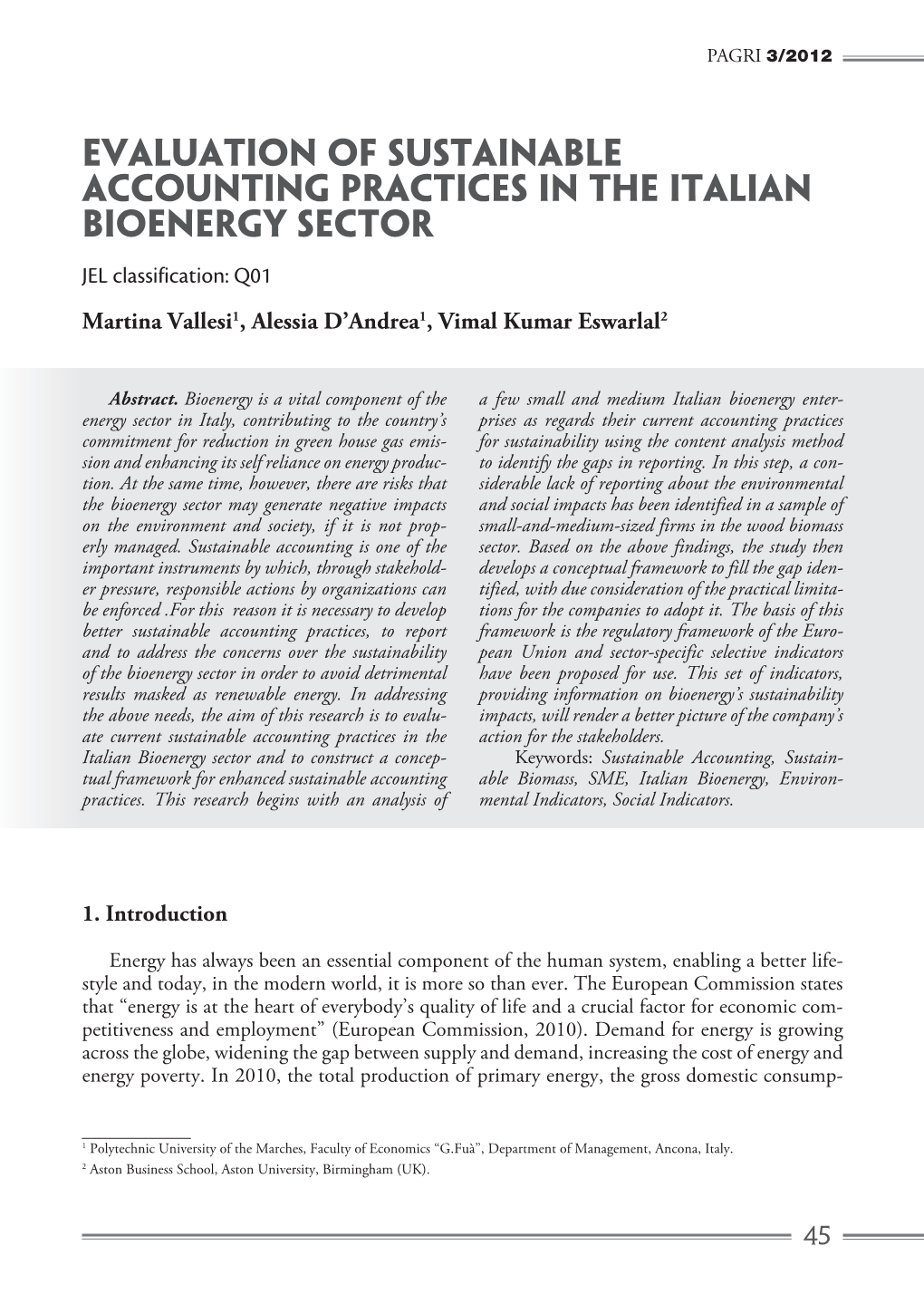 Evaluation of Sustainable Accounting Practices in the Italian Bioenergy Sector JEL Classification: Q01 Martina Vallesi1, Alessia D’Andrea1, Vimal Kumar Eswarlal2