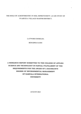 The Role of Agroforestry in Soil Improvement .Acase Study of Nyabyeya Village Masindi District. Latworo Immelda Bem/28931/1 13/D